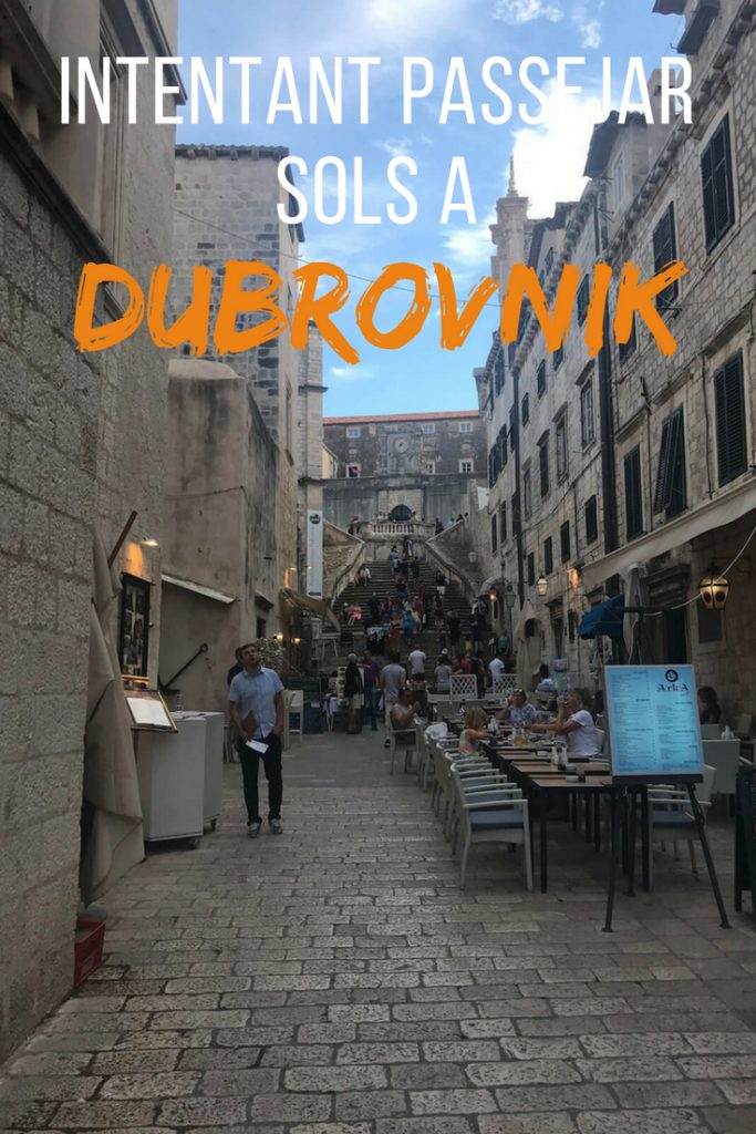 Intentant passejar sols per Dubrovnik
