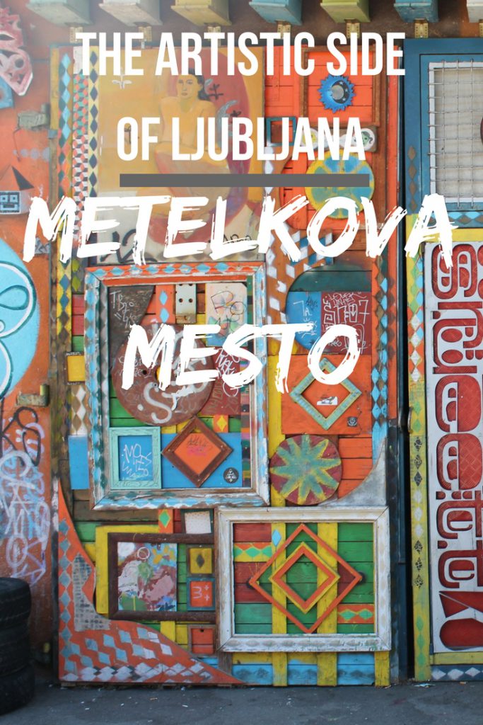 The artistic side of Ljubljana, Metelkova Mesto