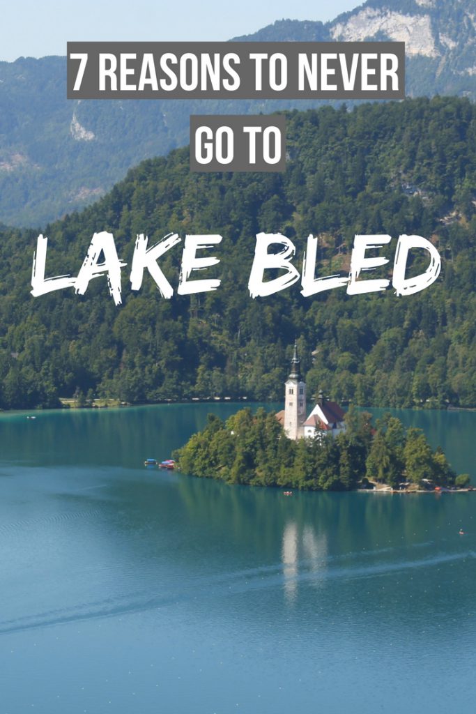 7 reasons to never go to Lake Bled