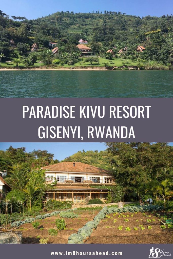 Staying at Paradise Kivu Resort in Rwanda